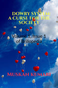 Dowry System: A Curse For The Society : Volume 1, Issue 1 Of Brillopedia