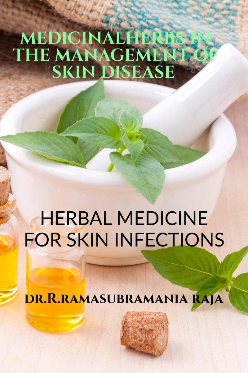 Medicinal Herbs in the management of Skin diseases an ethno botanical approach