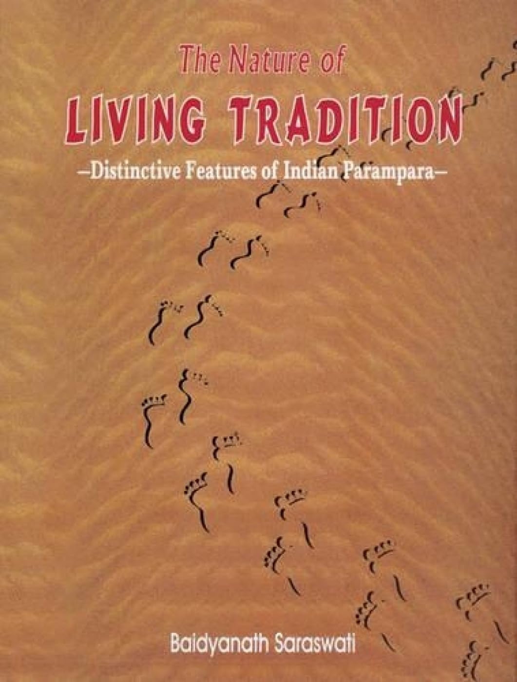 The Nature of Living Tradition: Distinctive Features of Indian Paranpara