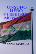 Unsung Hero# Free India Movement : Sh. Hari Sevak Singh