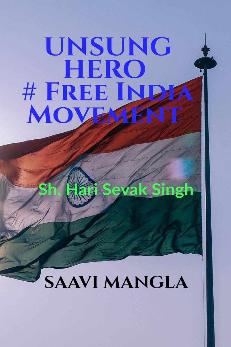 Unsung Hero# Free India Movement : Sh. Hari Sevak Singh