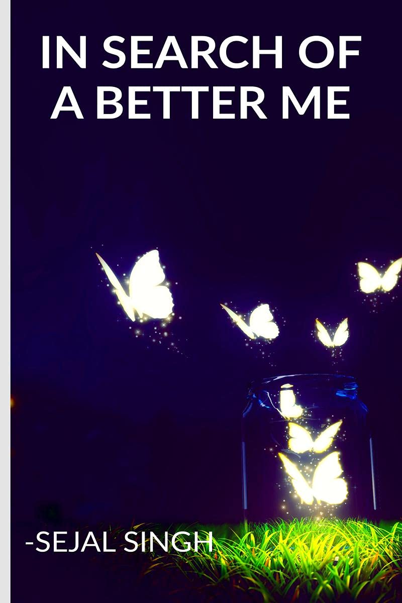 In Search Of A Better Me
