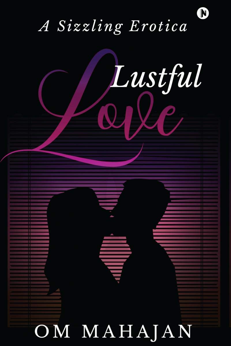 Lustful Love : A Sizzling Erotica
