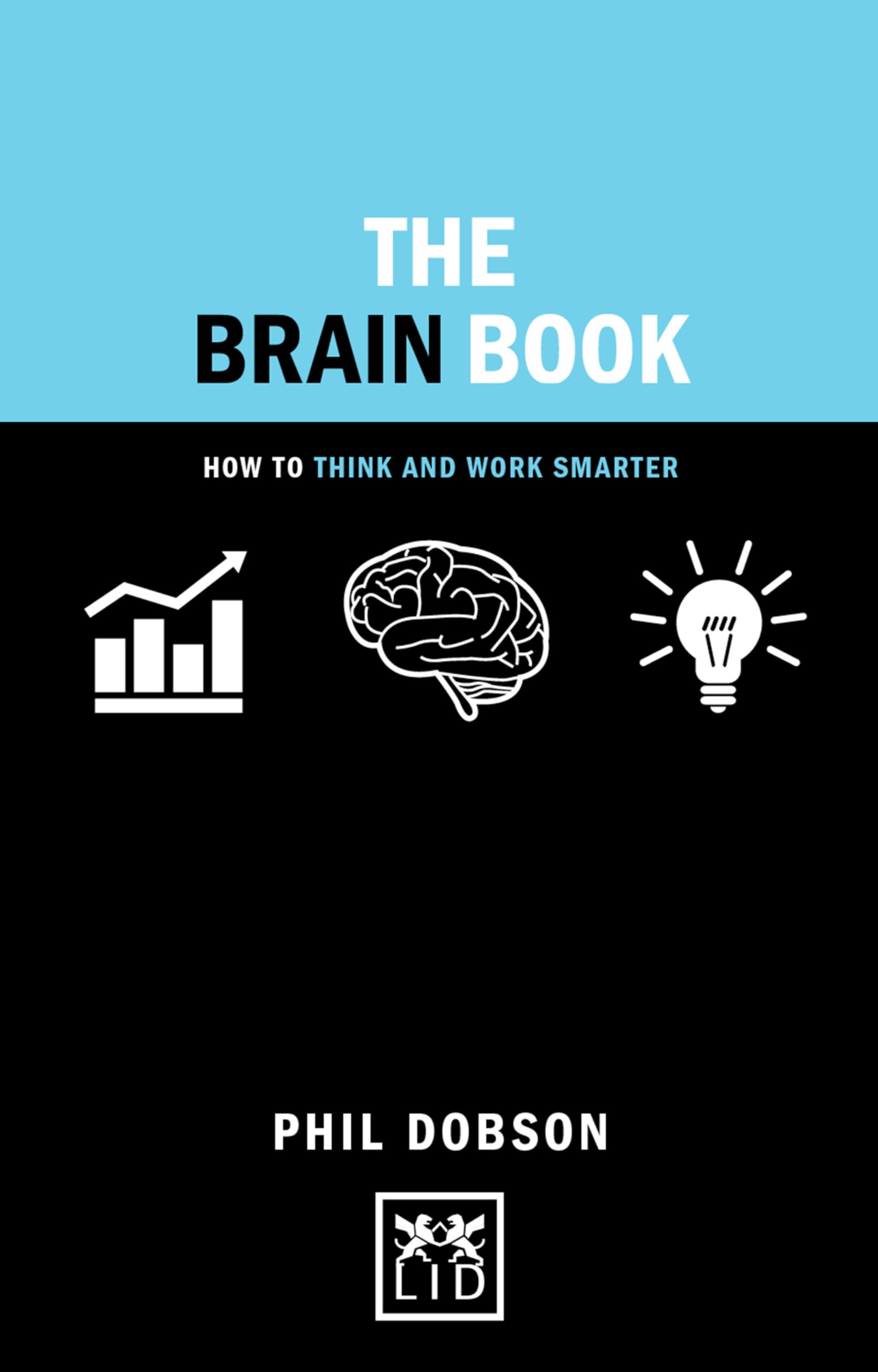Brain Book: How To Think And Work Smarter: 196069