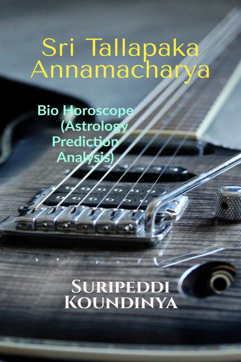Sri Tallapaka Annamacharya Bio Horoscope : Astrology Prediction Analysis