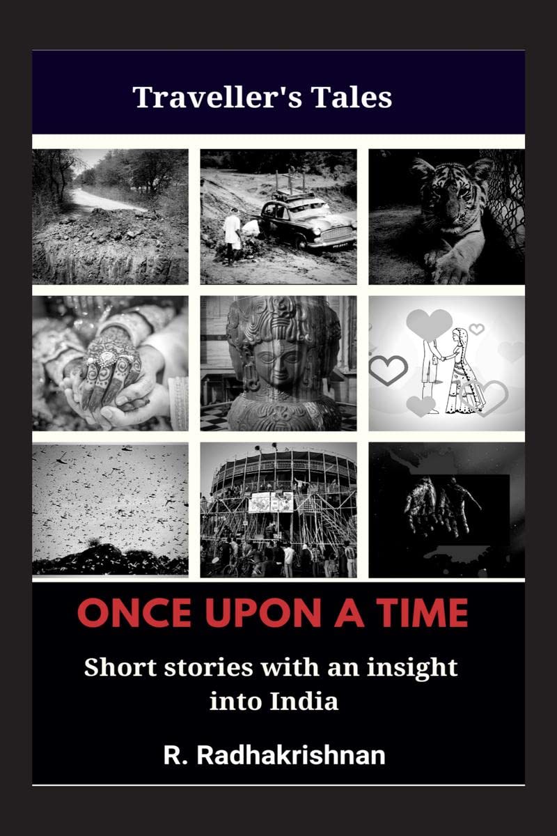 ONCE UPON A TIME : TRAVELLERS TALES: SHORT STORIES WITH AN INSIGHT INTO INDIA