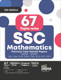 67 TopicWise Ssc Mathematics Previous Year Solved Papers (2010  2023)  Cgl (Tier I & Ii), Chsl (Tier I & Ii), Mts, Cpo 6Th Ed