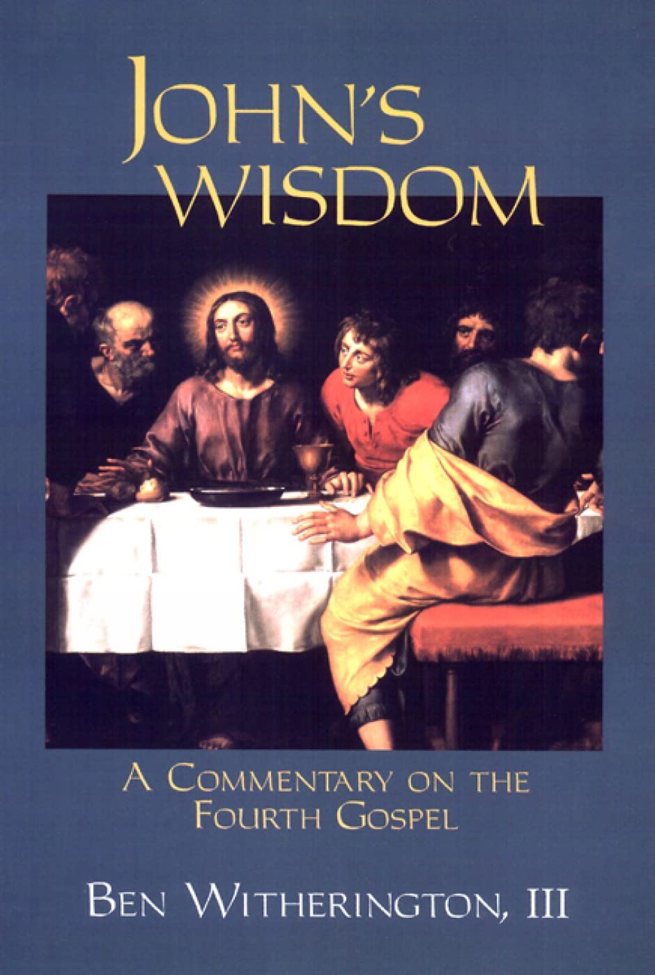 Johns Wisdom: A Commentary on the Fourth Gospel