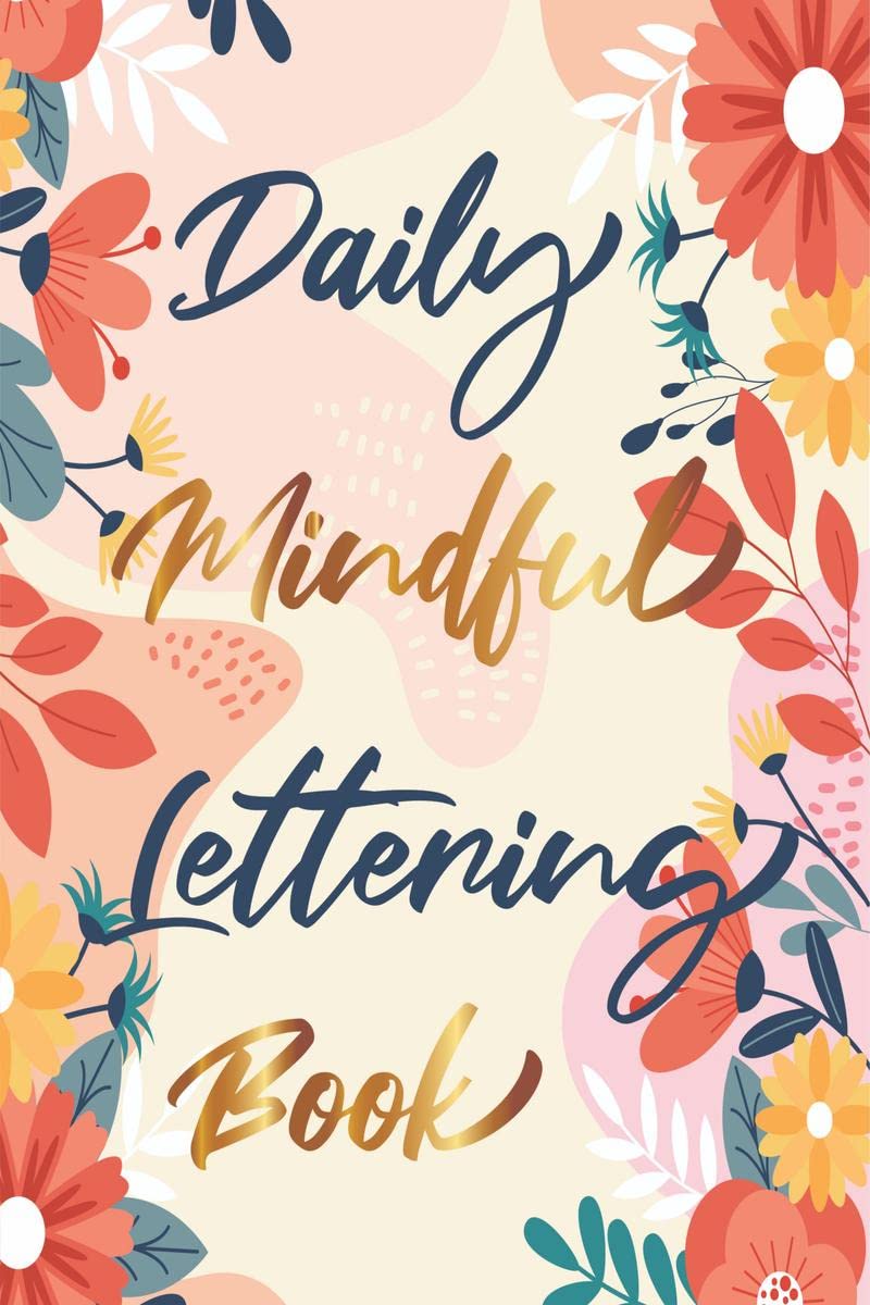 Daily Mindful Lettering Book : 30 Days of lettering affirmations  Lettering and modern calligraphy tracing