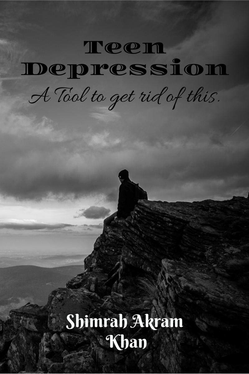 Teen Depression : A Tool To Get Rid Of This.