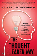 The Thought Leader Way : Leading Your Business With Thought Leadership In An Altered World