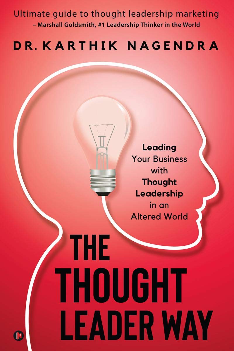 The Thought Leader Way : Leading Your Business With Thought Leadership In An Altered World