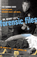 Dr. Henry Lees Forensic Files: Five Famous Cases Scott Peterson, Elizabeth Smart, and more...