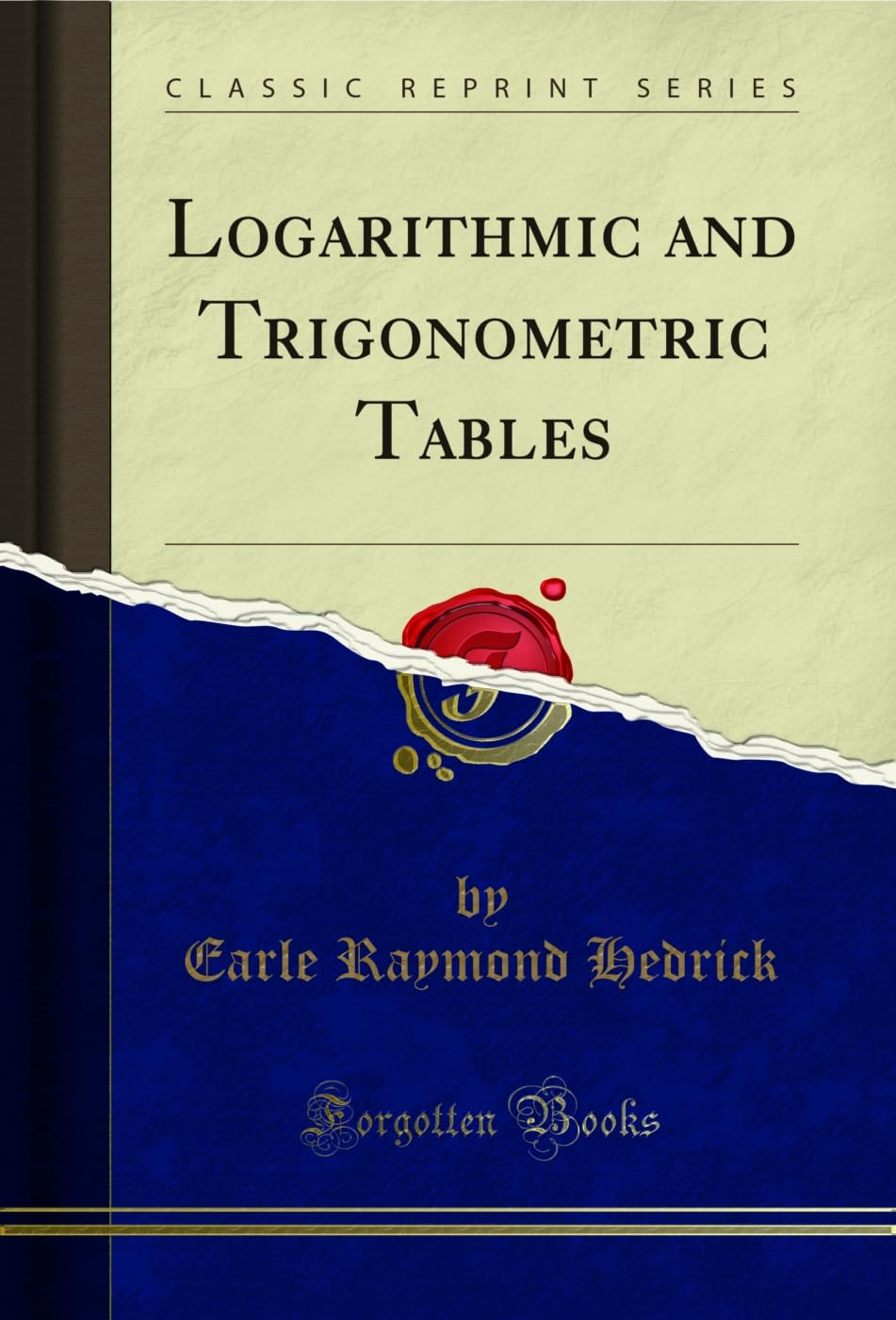 Logarithmic and Trigonometric Tables (Classic Reprint)