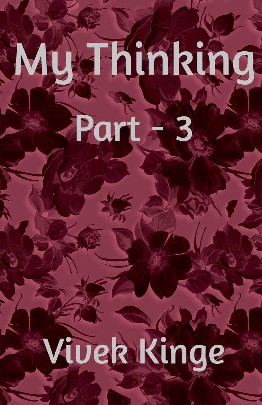 My Thinking Part 3