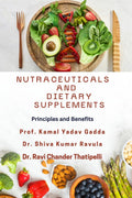 Nutraceuticals and Dietary Supplements: Principles and Benefits