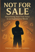 Not For Sale: Discovering Your True Value In An Exploitative World