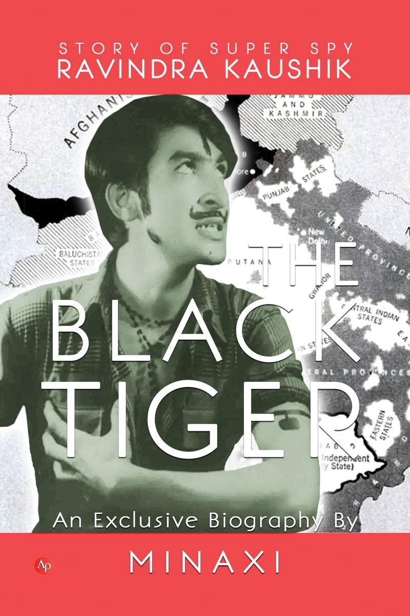 THE BLACK TIGER : STORY OF SUPER SPY RAVINDRA KAUSHIK