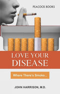 Love Your Disease: Where Theres Smoke