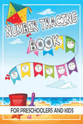 Number Tracing Book for Preschoolers and Kids : Trace Numbers Practice Workbook for Pre K, Kindergarten and Kids Ages 35, Learn