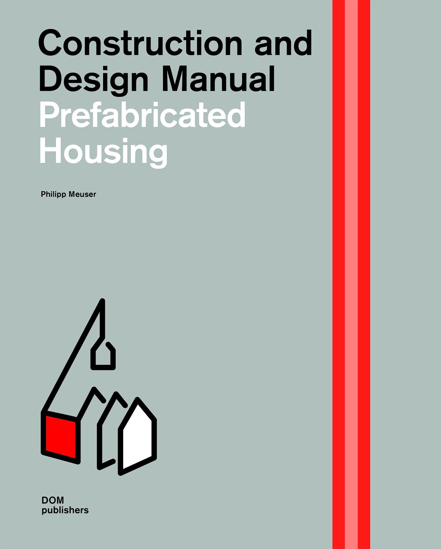 CONSTRUCTION AND DESIGN MANUAL : PREFABRICATED HOUSING: