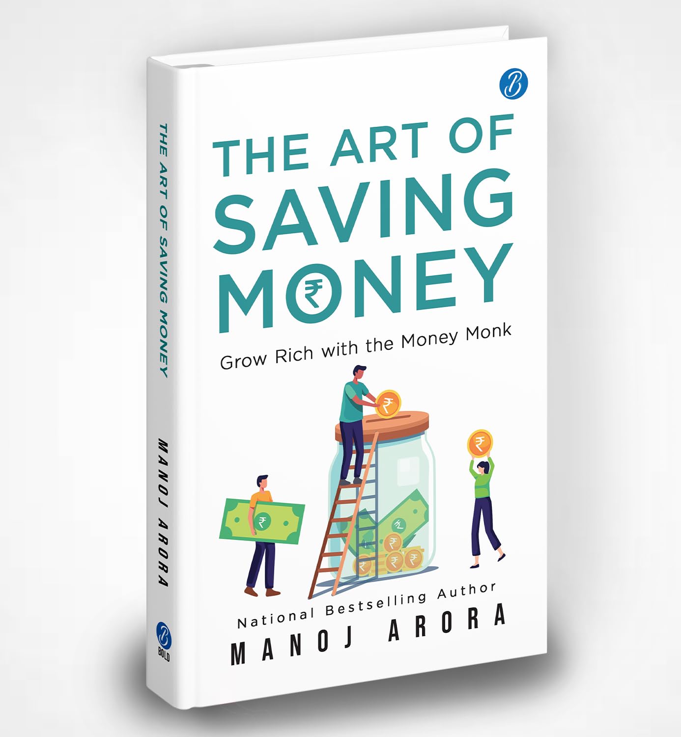 The Art of Saving Money: Grow Rich with the Money Monk | Transform the Way You Think About Savings, Investment and Growing Your 