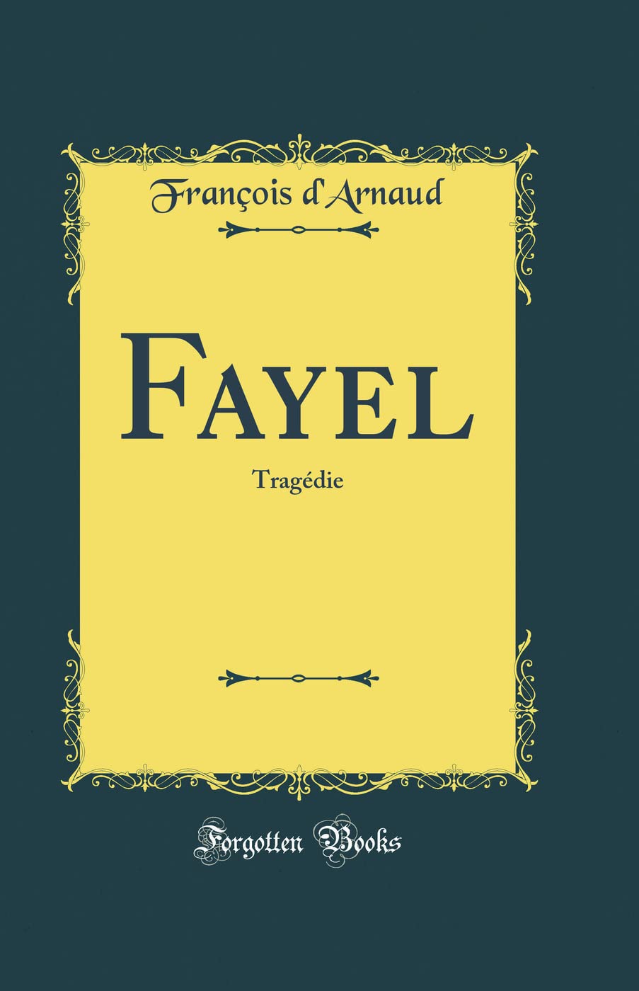 Fayel: Tragdie (Classic Reprint)