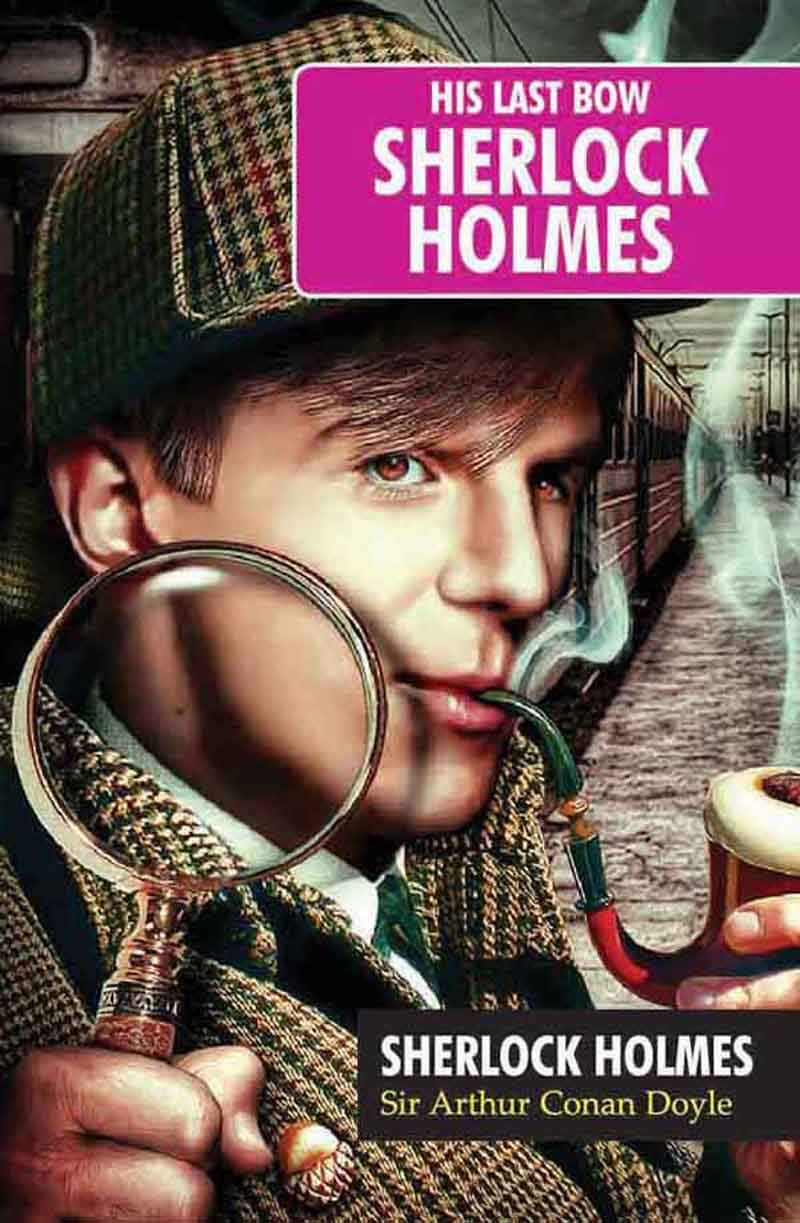 Sherlock Holmes  His Last Bow