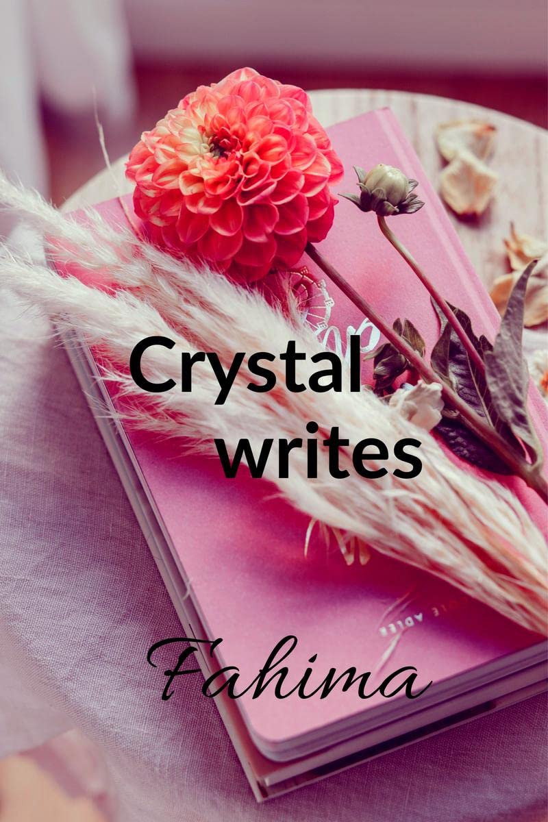 Crystal Writes : Story of a 12  year  old girl. How she writes, plans, and flops. Days in her life. Etc.
