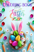Happy Easter Coloring Book : A Beautiful Collection of Fun and Easy Happy Easter Coloring Pages for Girls, Boys and Kids Ages 3