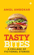 Tasty Bites : A Collage Of Fictional Stories
