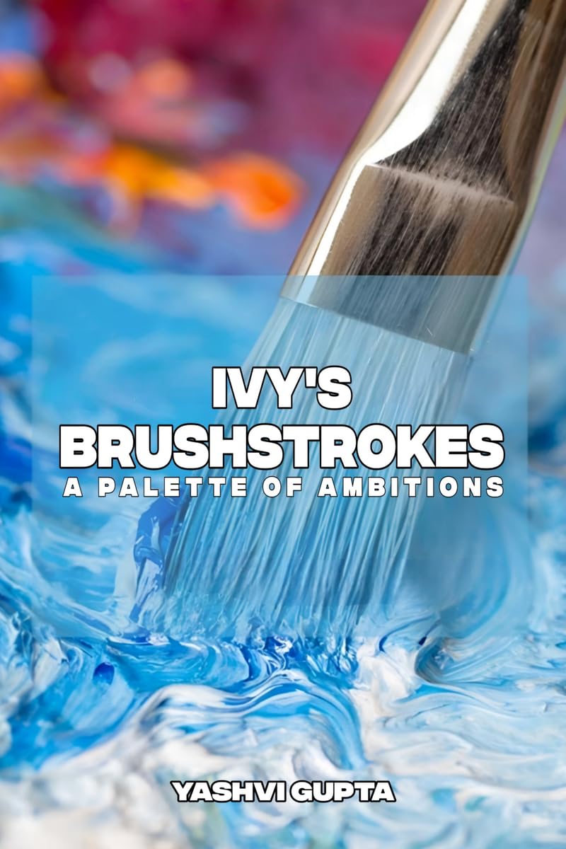 Ivys Brushstrokes: A Palette of Ambitions