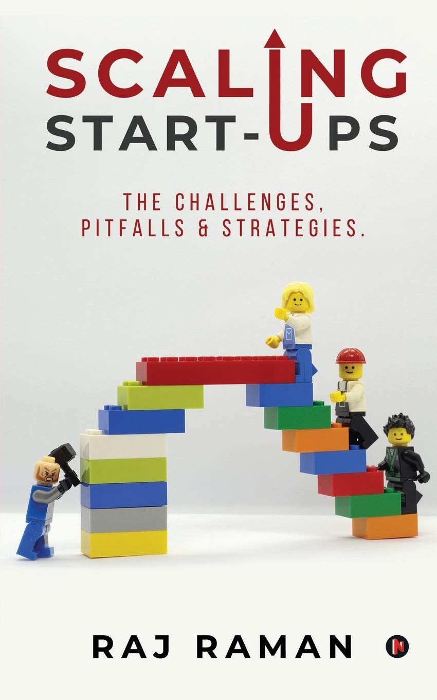 Scaling StartUps : The Challenges, Pitfalls & Strategies.