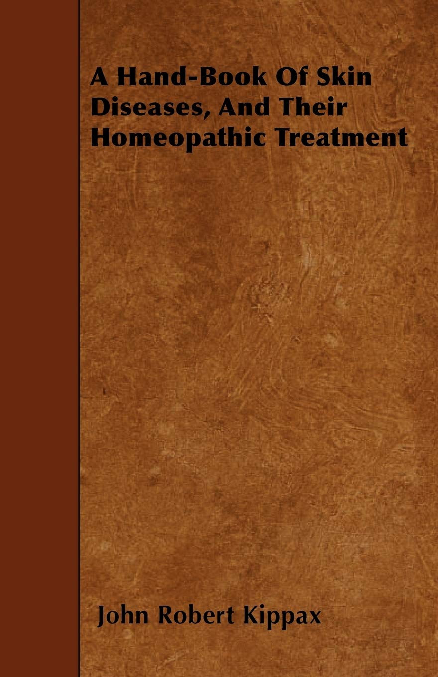 A HandBook Of Skin Diseases, And Their Homeopathic Treatment