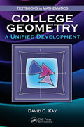 College Geometry A Unified Development (Textbooks In Mathematics)