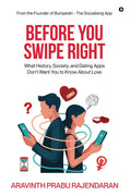 BEFORE YOU SWIPE RIGHT: What History, Society, and Dating Apps Dont Want You to Know About Love