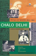 CHALO DELHI: WRITINGS AND SPEECHES 19431945