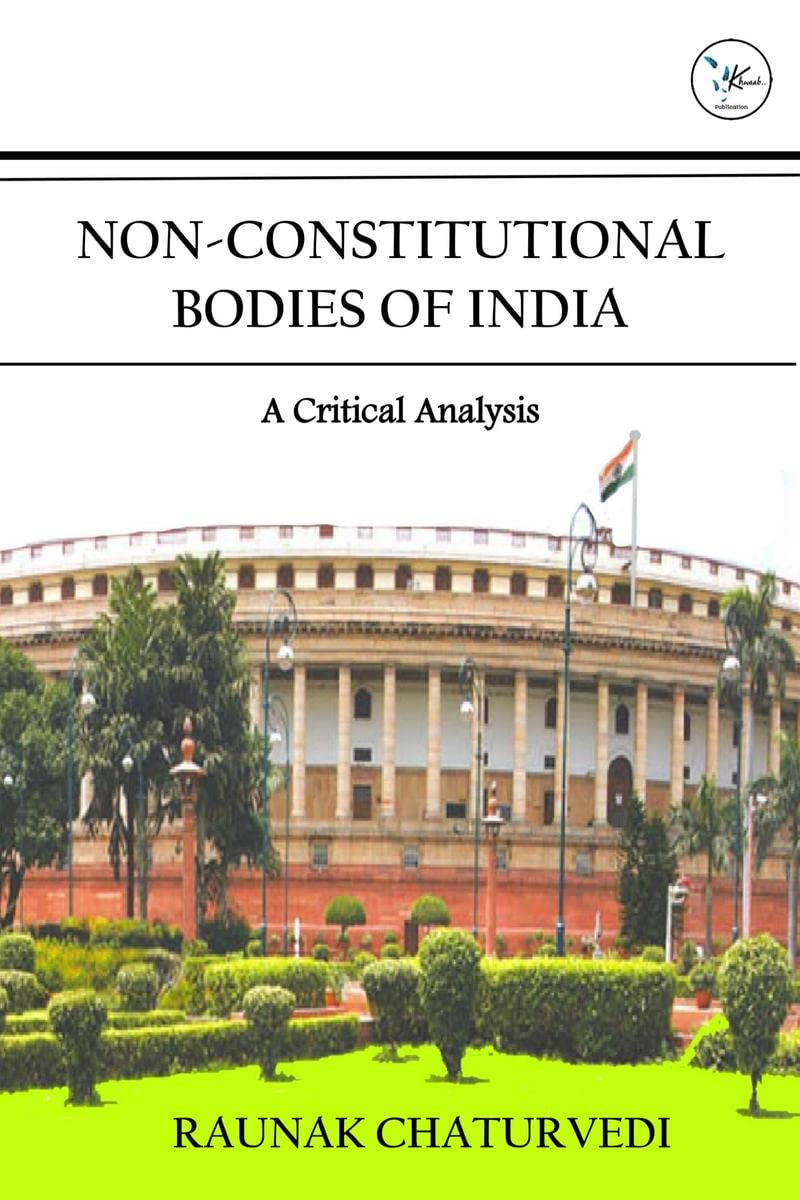 Non Constitutional Bodies of India : A Critical Analysis