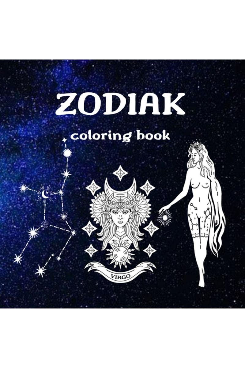 Zodiak coloring book : contains images and horoscope mandalas, beautiful drawings with astrological signs