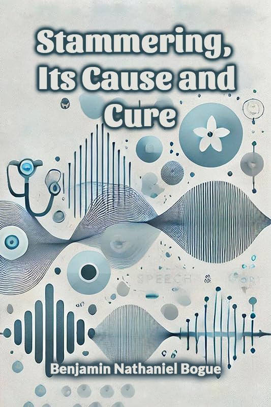 Stammering, Its Cause And Cure