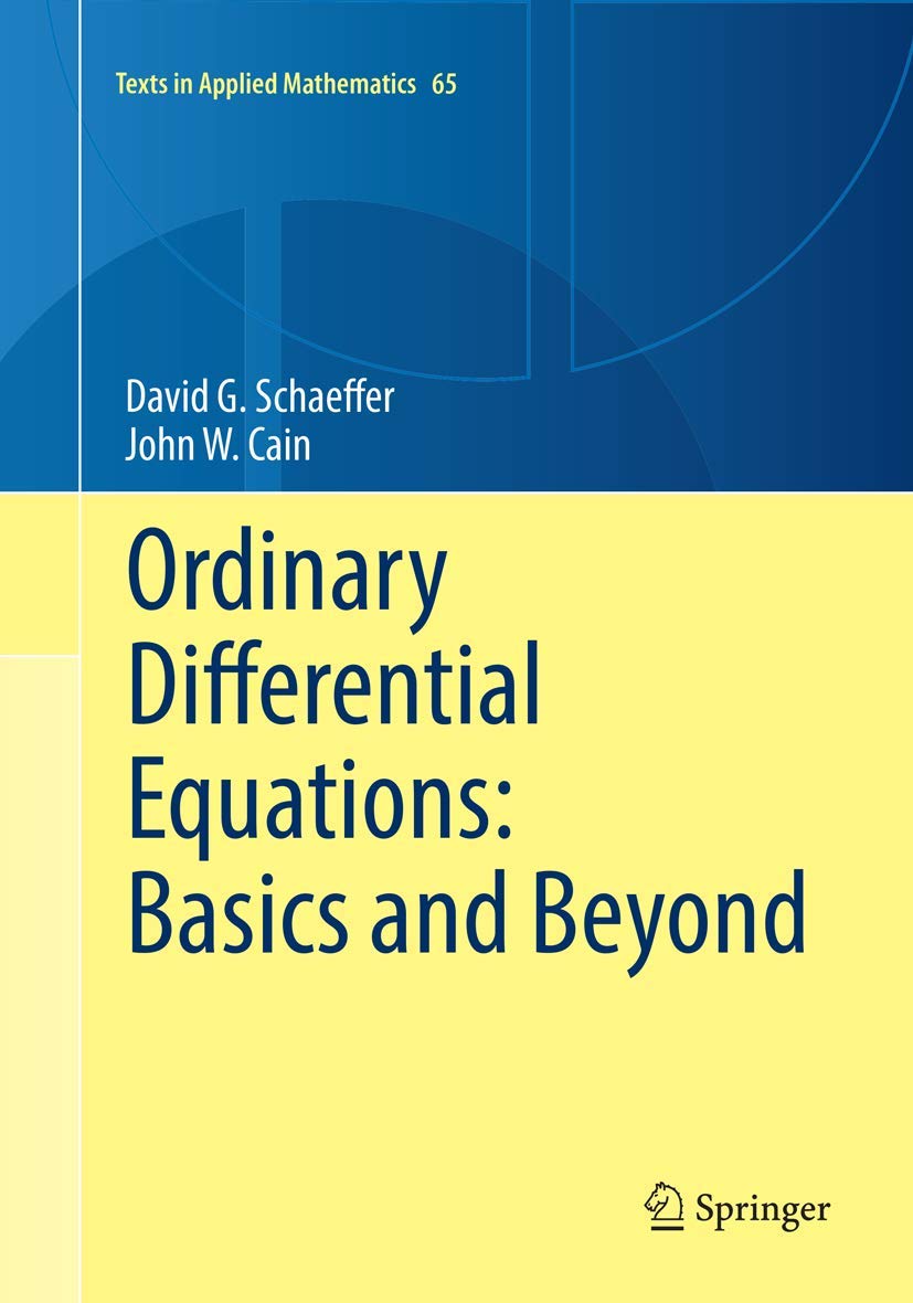 Ordinary Differential Equations Basics And Beyond (Pb 2016): 65 (Texts in Applied Mathematics)