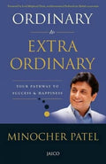 Ordinary to Extra Ordinary: Your Pathway to Success & Happiness