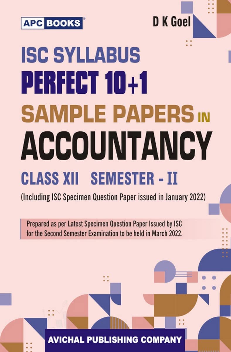 Isc Syllabus Perfect 10+1 Sample Papers In Accountancy, SemesterIi, ClassXii