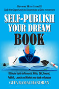 SELF PUBLISH YOUR DREAM BOOK : Ultimate Guide to Research, Write, Edit, Format, Publish, Launch and Market your book on Amazon