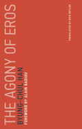 The Agony of Eros (Untimely Meditations)