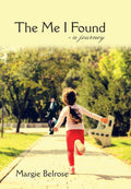 The Me I Found:  a Journey