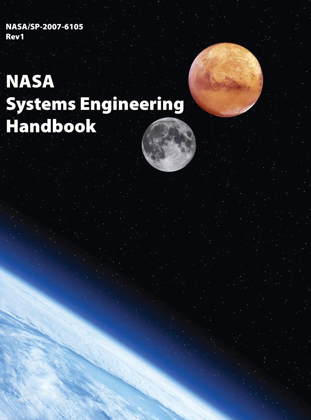 Nasa Systems Engineering Handbook: Nasa/Sp20076105 Rev1  Full Color Version