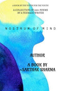 NOSTRUM OF MIND  BY SARTHAK SHARMA : A Book By The Youth For The Youth