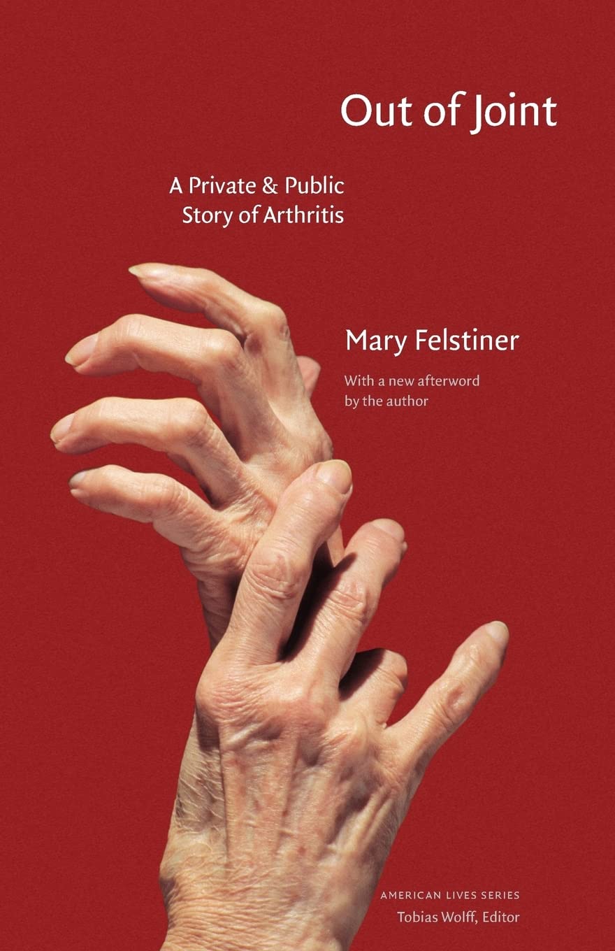 Out of Joint: A Private and Public Story of Arthritis (American Lives)