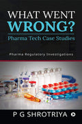 What Went Wrong? Pharma Tech Case Studies
